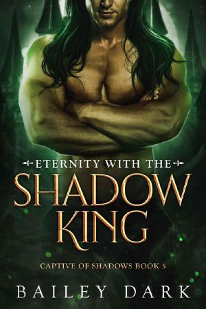 [Captive of Shadows 05] • Eternity With the Shadow King